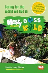 Messy Church Goes Wild: Caring for the world we live in hind ja info | Usukirjandus, religioossed raamatud | kaup24.ee