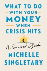 What to Do with Your Money When Crisis Hits: A Survival Guide hind ja info | Eneseabiraamatud | kaup24.ee