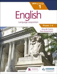 English for the IB MYP 1 (Capable-Proficient/Phases 3-4, 5-6): by Concept цена и информация | Пособия по изучению иностранных языков | kaup24.ee