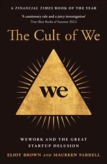 Cult of We: Wework and the Great Start-Up Delusion цена и информация | Книги по экономике | kaup24.ee