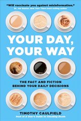 Your Day, Your Way: The Fact and Fiction Behind Your Daily Decisions hind ja info | Eneseabiraamatud | kaup24.ee