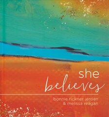 She Believes...: Gift Book: Gift Book hind ja info | Usukirjandus, religioossed raamatud | kaup24.ee