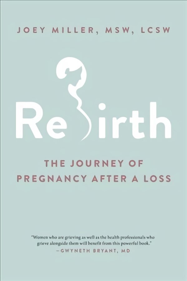 Rebirth: The Journey of Pregnancy After a Loss цена и информация | Eneseabiraamatud | kaup24.ee