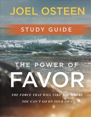 Power of Favor Study Guide: Unleashing the Force That Will Take You Where You Can't Go on Your Own hind ja info | Usukirjandus, religioossed raamatud | kaup24.ee
