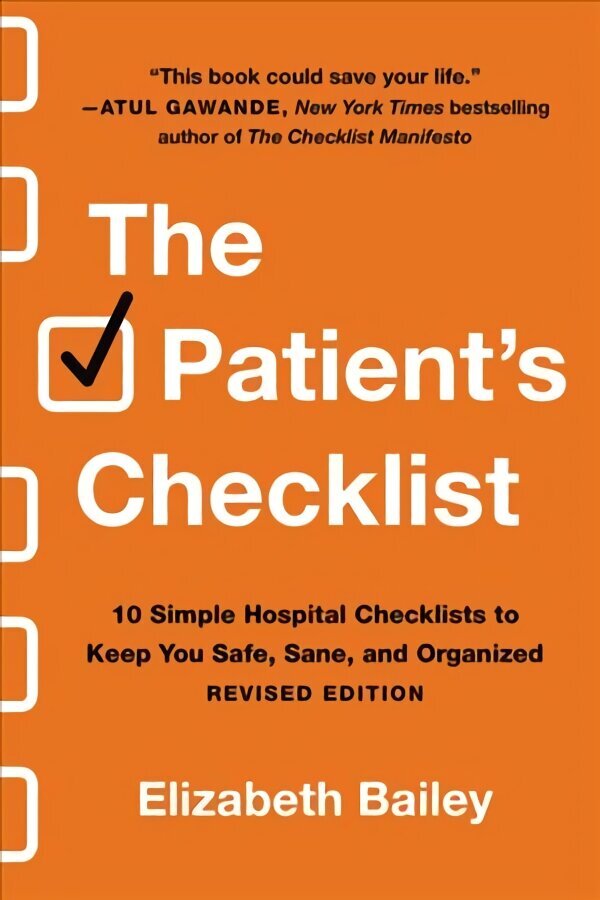Patient's Checklist: 10 Simple Hospital Checklists to Keep You Safe, Sane, and Organised (Revised) Revised ed. цена и информация | Eneseabiraamatud | kaup24.ee