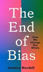 End of Bias: How We Change Our Minds цена и информация | Книги по экономике | kaup24.ee