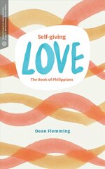 Self-Giving Love: The Book of Philippians hind ja info | Usukirjandus, religioossed raamatud | kaup24.ee