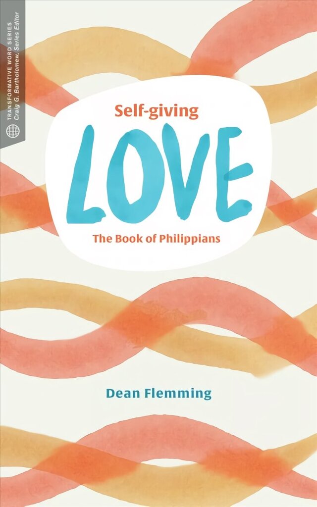Self-Giving Love: The Book of Philippians hind ja info | Usukirjandus, religioossed raamatud | kaup24.ee