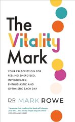 Vitality Mark: Your prescription for feeling energised, invigorated, enthusiastic and optimistic each day hind ja info | Eneseabiraamatud | kaup24.ee