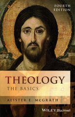 Theology - the Basics 4e: The Basics 4th Edition цена и информация | Духовная литература | kaup24.ee