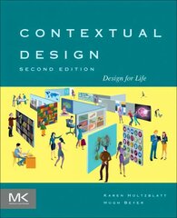 Contextual Design: Design for Life 2nd edition hind ja info | Majandusalased raamatud | kaup24.ee
