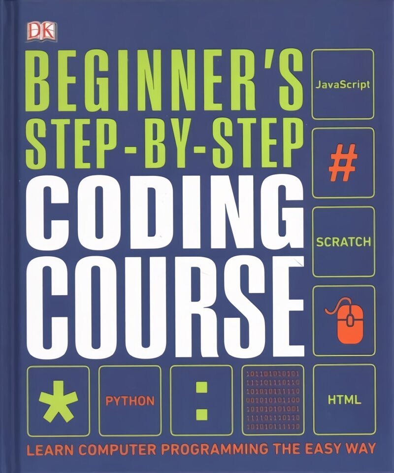 Beginner's Step-by-Step Coding Course: Learn Computer Programming the Easy Way цена и информация | Majandusalased raamatud | kaup24.ee