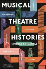 Musical Theatre Histories: Expanding the Narrative цена и информация | Книги об искусстве | kaup24.ee