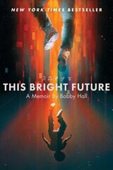 This Bright Future: A Memoir цена и информация | Биографии, автобиогафии, мемуары | kaup24.ee