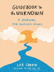 Guidebook to the Unknown: A Journal for Anxious Minds hind ja info | Eneseabiraamatud | kaup24.ee
