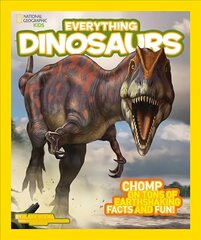 Everything Dinosaurs: Chomp on Tons of Earthshaking Facts and Fun цена и информация | Книги для подростков и молодежи | kaup24.ee