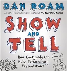 Show and Tell: How Everybody Can Make Extraordinary Presentations цена и информация | Книги по экономике | kaup24.ee