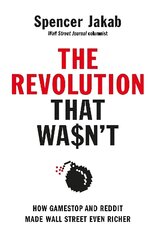 Revolution That Wasn't: How GameStop and Reddit Made Wall Street Even Richer hind ja info | Majandusalased raamatud | kaup24.ee