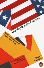 Learning from the Germans: Confronting Race and the Memory of Evil hind ja info | Ajalooraamatud | kaup24.ee