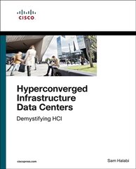 Hyperconverged Infrastructure Data Centers: Demystifying HCI hind ja info | Majandusalased raamatud | kaup24.ee