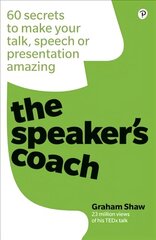 Speaker's Coach, The: 60 secrets to make your talk, speech or presentation amazing hind ja info | Majandusalased raamatud | kaup24.ee