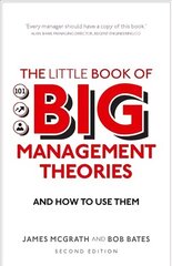 Little Book of Big Management Theories, The: ... and how to use them 2nd edition hind ja info | Majandusalased raamatud | kaup24.ee