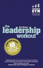 Leadership Workout, The: The 10 tried-and-tested steps that will build your skills as a leader цена и информация | Книги по экономике | kaup24.ee