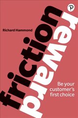 Friction/Reward: Be your customer's first choice hind ja info | Majandusalased raamatud | kaup24.ee
