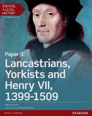Edexcel A Level History, Paper 3: Lancastrians, Yorkists and Henry VII 1399-1509 Student Book plus ActiveBook hind ja info | Ajalooraamatud | kaup24.ee