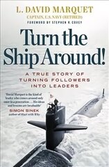 Turn The Ship Around!: A True Story of Building Leaders by Breaking the Rules hind ja info | Majandusalased raamatud | kaup24.ee
