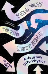 This Way to the Universe: A Journey into Physics цена и информация | Книги по экономике | kaup24.ee