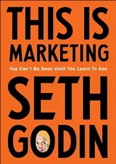 This is Marketing: You Can't Be Seen Until You Learn To See цена и информация | Книги по экономике | kaup24.ee