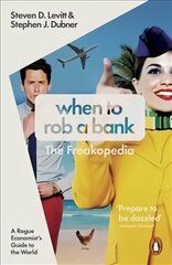 When to Rob a Bank: A Rogue Economist's Guide to the World цена и информация | Книги по экономике | kaup24.ee