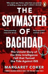 Spymaster of Baghdad: The Untold Story of the Elite Intelligence Cell that Turned the Tide against ISIS hind ja info | Ajalooraamatud | kaup24.ee