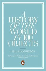 A History of the World in 100 Objects hind ja info | Ajalooraamatud | kaup24.ee
