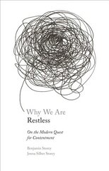 Why We Are Restless: On the Modern Quest for Contentment hind ja info | Ajalooraamatud | kaup24.ee
