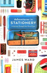 Adventures in Stationery: A Journey Through Your Pencil Case Main цена и информация | Исторические книги | kaup24.ee