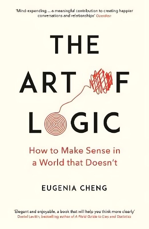 Art of Logic: How to Make Sense in a World that Doesn't Main hind ja info | Majandusalased raamatud | kaup24.ee