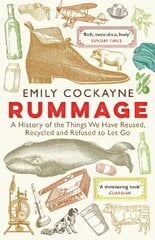 Rummage: A History of the Things We Have Reused, Recycled and Refused to Let Go Main цена и информация | Исторические книги | kaup24.ee