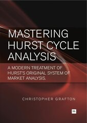 Mastering Hurst Cycle Analysis: A Modern Treatment of Hurst's Original System of Financial Market Analysis цена и информация | Книги по экономике | kaup24.ee