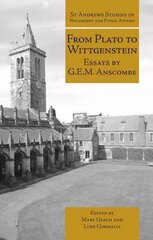 From Plato to Wittgenstein: Essays by G.E.M. Anscombe hind ja info | Ajalooraamatud | kaup24.ee