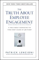 Truth About Employee Engagement - A Fable About Adressing the Three Root Causes of Job Misery hind ja info | Majandusalased raamatud | kaup24.ee