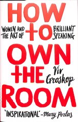 How to Own the Room: Women and the Art of Brilliant Speaking hind ja info | Võõrkeele õppematerjalid | kaup24.ee