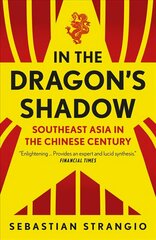 In the Dragon's Shadow: Southeast Asia in the Chinese Century цена и информация | Исторические книги | kaup24.ee