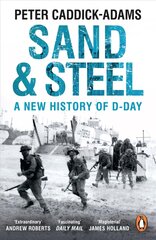 Sand and Steel: A New History of D-Day hind ja info | Ajalooraamatud | kaup24.ee