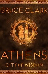 Athens: City of Wisdom hind ja info | Ajalooraamatud | kaup24.ee