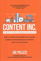 Content Inc., Second Edition: Start a Content-First Business, Build a Massive Audience and Become Radically Successful (With Little to No Money) 2nd edition hind ja info | Majandusalased raamatud | kaup24.ee