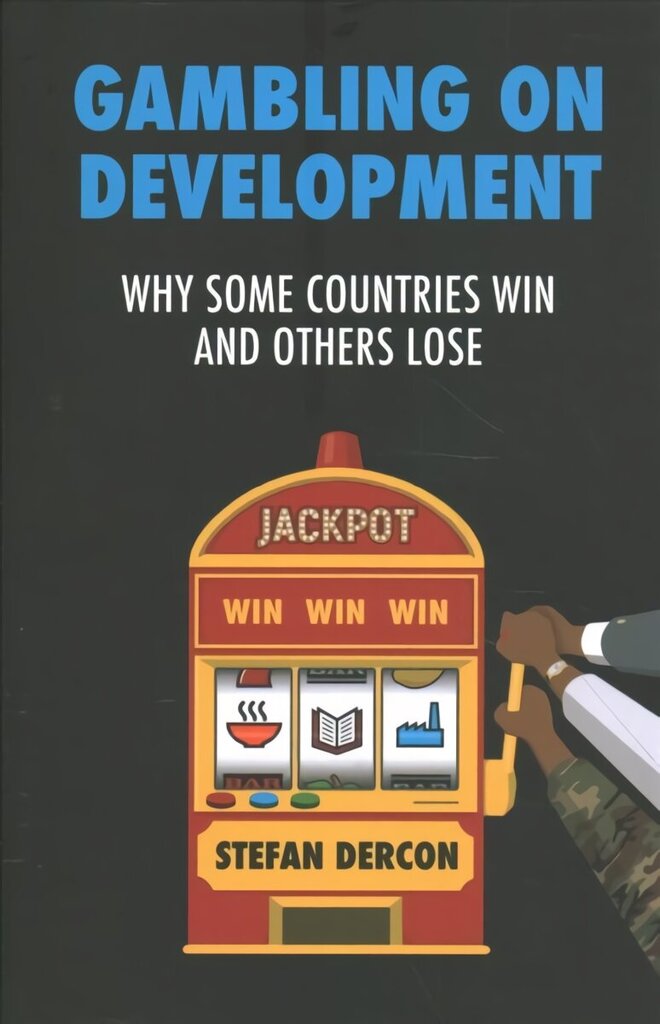 Gambling on Development: Why Some Countries Win and Others Lose hind ja info | Majandusalased raamatud | kaup24.ee