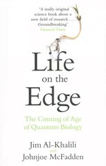 Life on the Edge: The Coming of Age of Quantum Biology hind ja info | Majandusalased raamatud | kaup24.ee