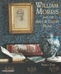 William Morris: and the Arts & Crafts Home hind ja info | Eneseabiraamatud | kaup24.ee